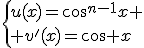 \{u(x)=\cos^{n-1}x \\ v^'(x)=\cos x
