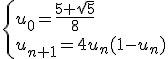\{u_0=\frac{5+\sqrt{5}}{8}\\u_{n+1}=4u_n(1-u_n)