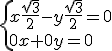 \{x\frac{\sqrt{3}}{2}-y\frac{\sqrt{3}}{2}=0\\0x+0y=0