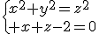 \{x^2+y^2=z^2\\ x+z-2=0