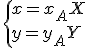 \{x = x_A+X\\y=y_A+Y