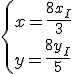 \{x=\frac{8x_I}{3}\\y=\frac{8y_I}{5}
