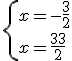 \{x=-\frac{3}{2}\\x=\frac{33}{2}