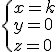 \{x=k\\y=0\\z=0