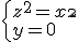\{z^2=x^2\\y=0