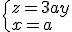 \{z=3ay\\x=a