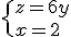 \{z=6y\\x=2