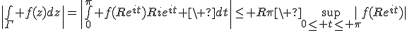 \|\bigint_\Gamma f(z)dz\|=\|\bigint_0^\pi f(Re^{it})Rie^{it} \ dt\|\leq R\pi\ \sup_{0\leq t\leq \pi}|f(Re^{it})|
