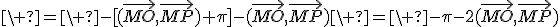 \ =\ -[(\vec{MO},\vec{MP})+\pi]-(\vec{MO},\vec{MP})\ =\ -\pi-2(\vec{MO},\vec{MP})