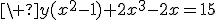 \ y(x^2-1)+2x^3-2x=15