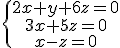 \.\{\array{2x+y+6z=0\\3x+5z=0\\x-z=0}