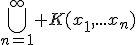 \Bigcup_{n=1}^\infty K(x_1,...x_n)