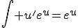 \Bigint u'e^{u}=e^{u}