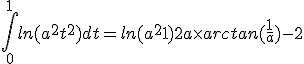 \Bigint_0^1 ln(a^2+t^2)dt = ln(a^2+1) + 2a\times arctan(\frac{1}{a}) - 2