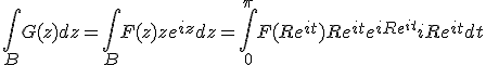\Bigint_BG(z) dz = \Bigint_BF(z)ze^{iz} dz = \Bigint_0^{\pi}F(Re^{it})Re^{it}e^{iRe^{it}} iRe^{it} dt