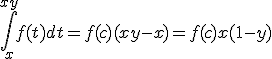 \exists c\in[x,xy]\;\;tq\;\;\Bigint_x^{xy}f(t)dt=f(c)(xy-x)=f(c)x(1-y)