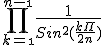 \Bigprod_{k=\1}^{n-\1}\frac{1}{Sin^2(\frac{k\Pi}{2n})}
