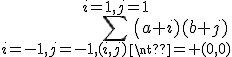 \Bigsum_{i=-1,j=-1,(i,j)\neq (0,0)}^{i=1,j=1}\(a+i)(b+j)