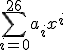 \Bigsum_{i=0}^{26}a_ix^i
