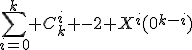 \Bigsum_{i=0}^{k} C_k^i -2 X^i(0^{k-i})