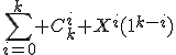 \Bigsum_{i=0}^{k} C_k^i X^i(1^{k-i})