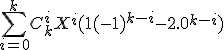 \Bigsum_{i=0}^{k} C_k^i X^i(1+ (-1)^{k-i} -2.0^{k-i})