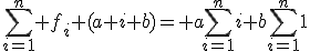 \Bigsum_{i=1}^{n} f_i (a i+b)= a\Bigsum_{i=1}^{n}i+b\Bigsum_{i=1}^{n}1