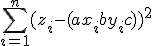 \Bigsum_{i=1}^n{(z_i - (ax_i+by_i+c))^2}