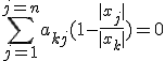 \Bigsum_{j=1}^{j=n}a_{kj}(1-\frac{|x_j|}{|x_k|})=0