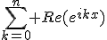 \Bigsum_{k=0}^n Re(e^{ikx})