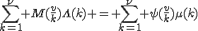 \Bigsum_{k=1}^\n M(\frac{v}{k})\Lambda(k) = \Bigsum_{k=1}^\n \psi(\frac{v}{k})\mu(k)