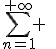 4$\;\;\;\;\;\;\Bigsum_{n=1}^{+\infty} \;\;[\;\;\frac{1}{n^x}\;\;]