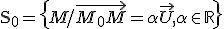 \D_0 = \{ M / \vec{M_0M} = \alpha \vec U , \alpha \in {\mathbb R} \} 