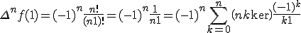 \Delta^n f(1) = (-1)^n\frac{n!}{(n+1)!}=(-1)^n\frac{1}{n+1}=(-1)^n\Bigsum_{k=0}^n \(n\\k\)\frac{(-1)^k}{k+1}