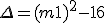 \Delta = (m+1)^2 - 16