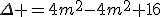 \Delta =4m^2-4m^2+16