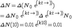 \Delta N= \Delta (N_0 exp(kt))\\=\Delta N_0 exp(kt)+ \Delta exp(kt) N_0\\ \Delta N(10)=0.01exp(k10)=0.01