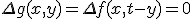 \Delta g(x,y) = \Delta f(x, t-y) = 0