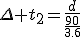 \Delta t_2=\frac{d}{\frac{90}{3.6}}