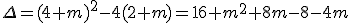 \Delta=(4+m)^2-4(2+m)=16+m^2+8m-8-4m