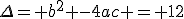 \Delta= b^2 -4ac = 12