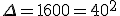 \Delta=1600=40^2