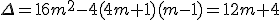 \Delta=16m^2-4(4m+1)(m-1)=12m+4