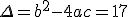\Delta=b^2-4ac=17
