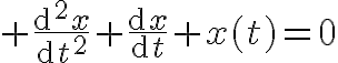 \Huge \frac{\mathrm{d^2}x}{\mathrm{d}t^2}+\frac{\mathrm{d}x}{\mathrm{d}t}+x(t)=0