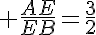 \LARGE \frac{AE}{EB}=\frac{3}{2}