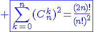 \Large\blue \fbox{\Bigsum_{k=0}^n(C_n^k)^2=\frac{(2n)!}{(n!)^2}}