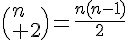 \Large{\(n\\ 2\)=\frac{n(n-1)}{2}}