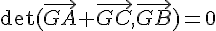 \Large{\det(\vec{GA}+\vec{GC},\vec{GB})=0}