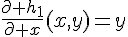 \Large{\frac{\partial h_1}{\partial x}(x,y)=y}